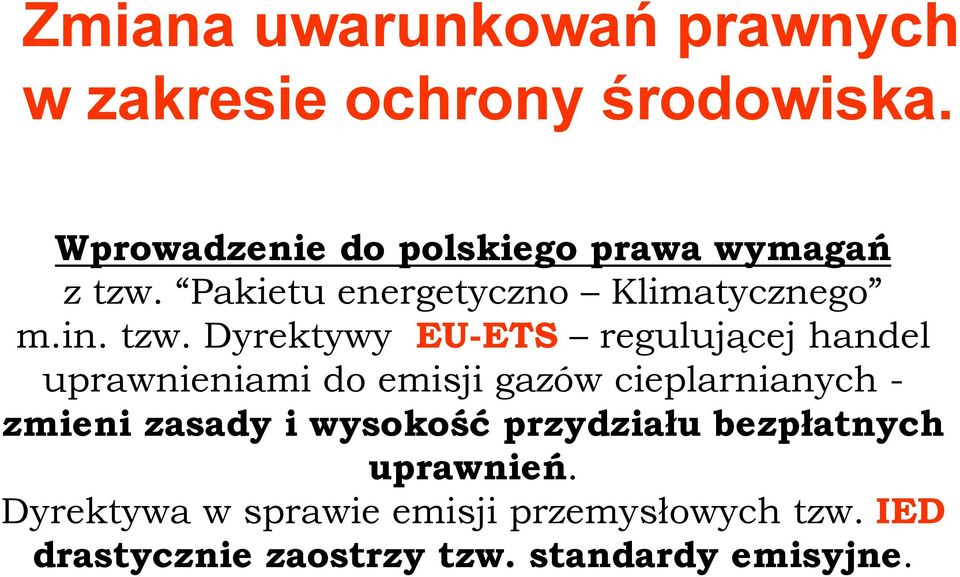 Pakietu energetyczno Klimatycznego m.in. tzw.