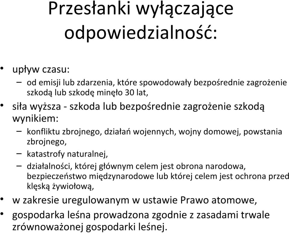 katastrofy naturalnej, działalności, której głównym celem jest obrona narodowa, bezpieczeństwo międzynarodowe lub której celem jest ochrona przed