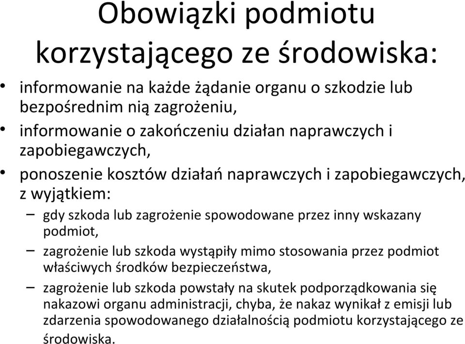 wskazany podmiot, zagrożenie lub szkoda wystąpiły mimo stosowania przez podmiot właściwych środków bezpieczeństwa, zagrożenie lub szkoda powstały na skutek