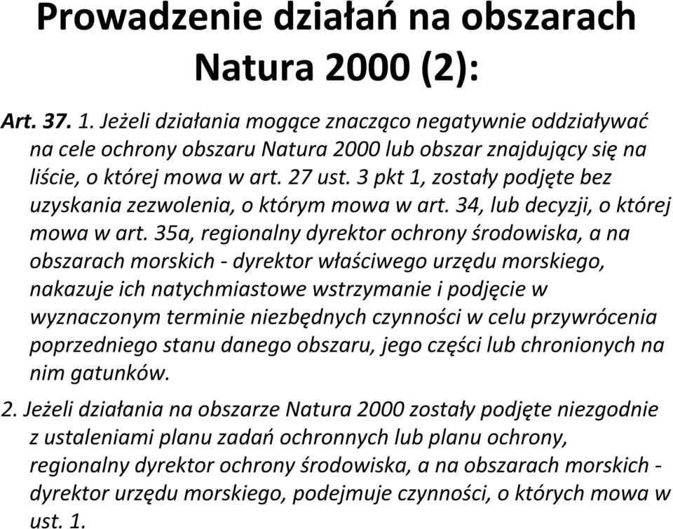 3 pkt 1, zostały podjęte bez uzyskania zezwolenia, o którym mowa w art. 34, lub decyzji, o której mowa w art.