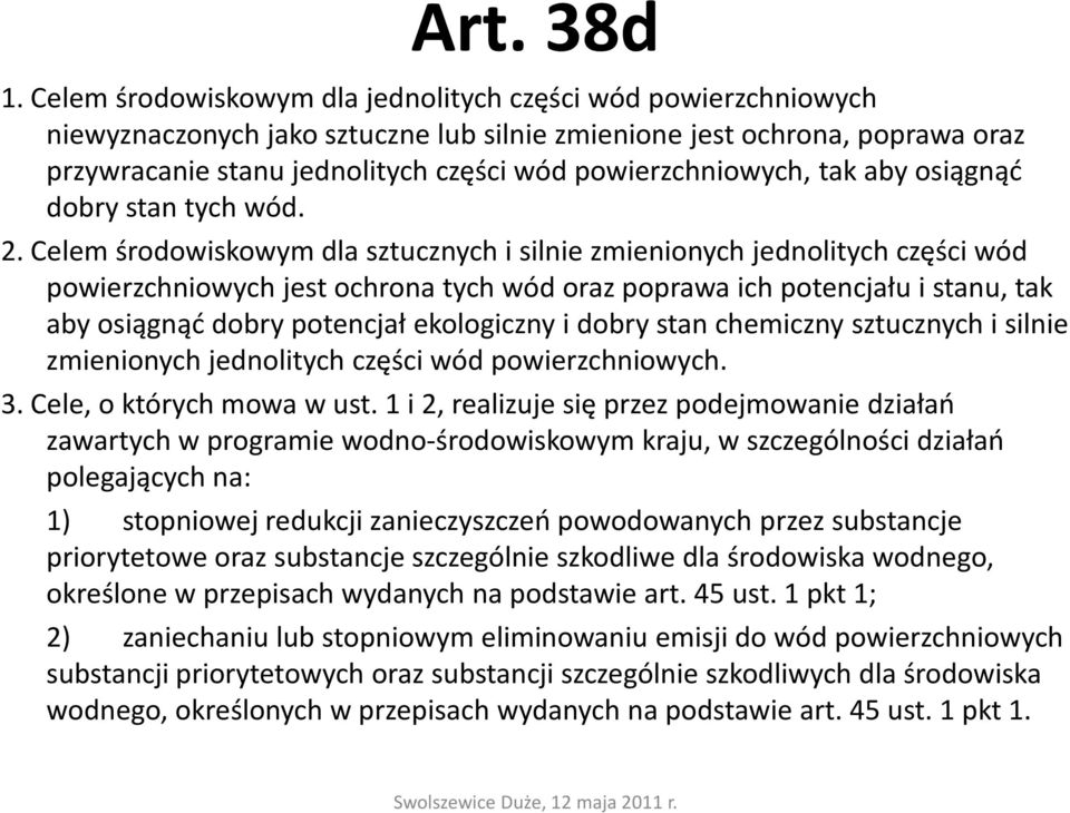 powierzchniowych, tak aby osiągnąć dobry stan tych wód. 2.