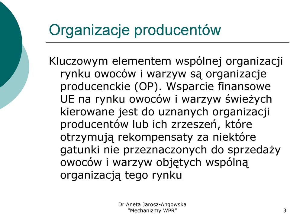 Wsparcie finansowe UE na rynku owoców i warzyw świeżych kierowane jest do uznanych organizacji