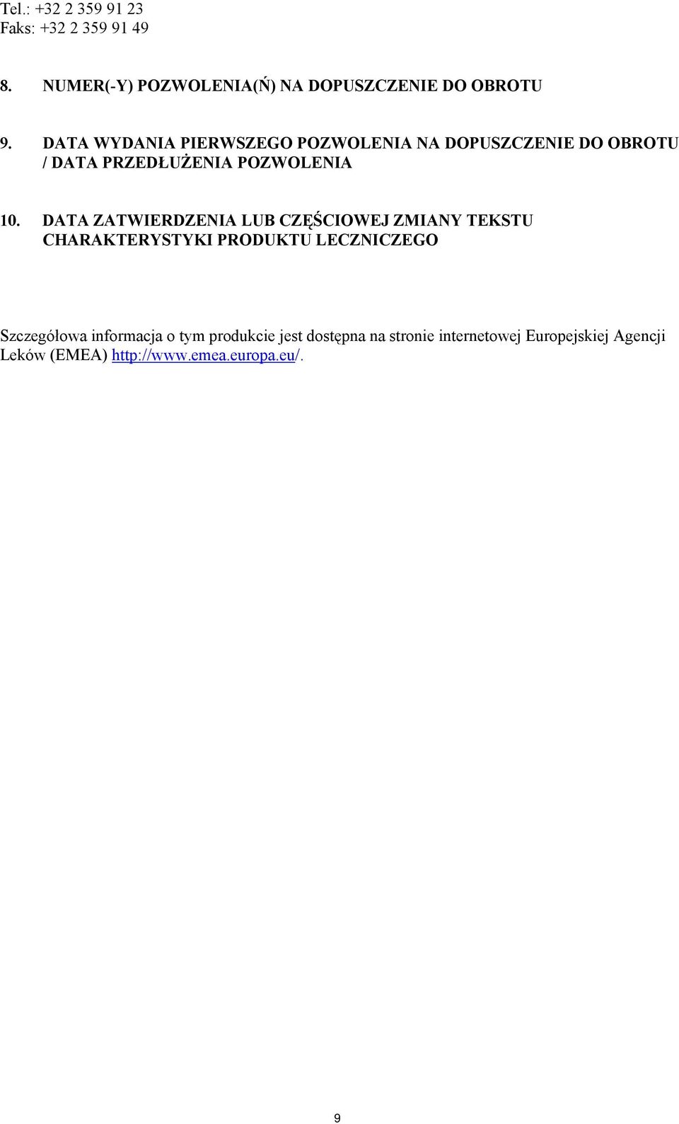 DATA ZATWIERDZENIA LUB CZĘŚCIOWEJ ZMIANY TEKSTU CHARAKTERYSTYKI PRODUKTU LECZNICZEGO Szczegółowa
