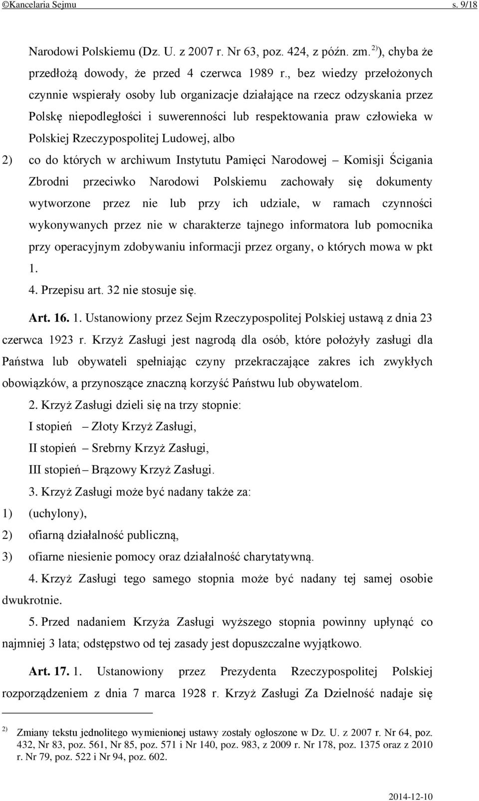 Rzeczypospolitej Ludowej, albo 2) co do których w archiwum Instytutu Pamięci Narodowej Komisji Ścigania Zbrodni przeciwko Narodowi Polskiemu zachowały się dokumenty wytworzone przez nie lub przy ich