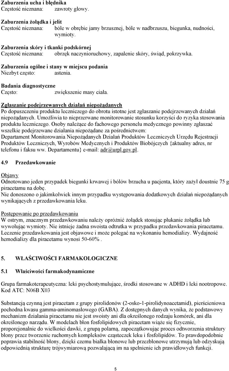 Badania diagnostyczne Często: zwiększenie masy ciała.