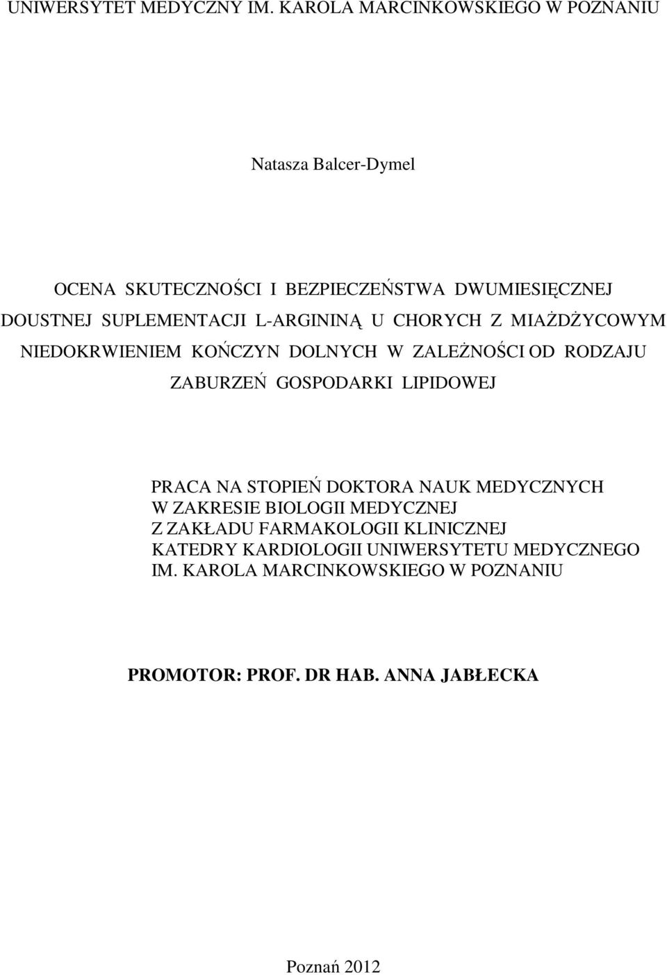SUPLEMENTACJI L-ARGININĄ U CHORYCH Z MIAśDśYCOWYM NIEDOKRWIENIEM KOŃCZYN DOLNYCH W ZALEśNOŚCI OD RODZAJU ZABURZEŃ GOSPODARKI