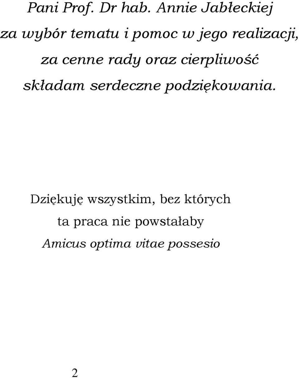 realizacji, za cenne rady oraz cierpliwość składam