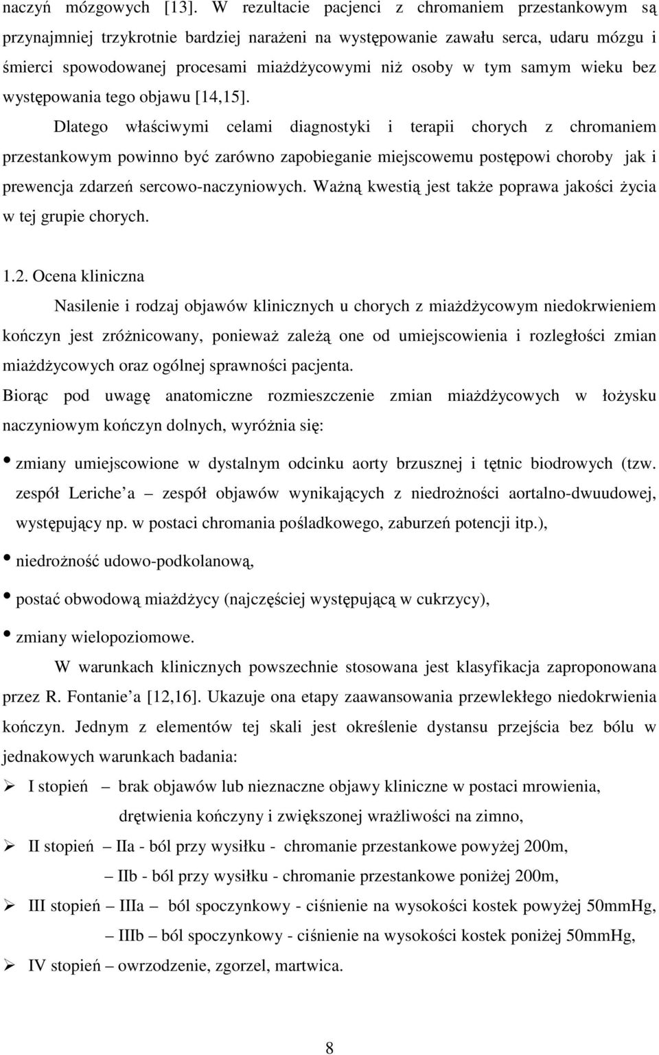 samym wieku bez występowania tego objawu [14,15].