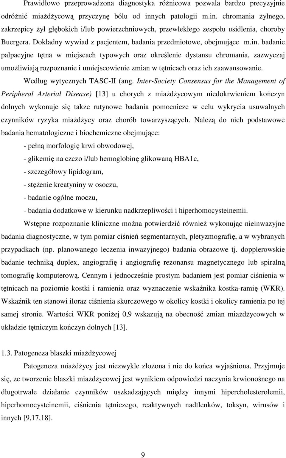 Dokładny wywiad z pacjentem, badania przedmiotowe, obejmujące m.in.