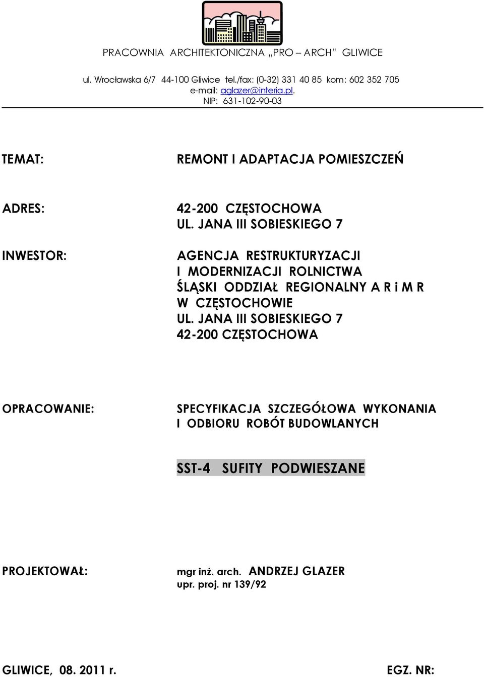 JANA III SOBIESKIEGO 7 AGENCJA RESTRUKTURYZACJI I MODERNIZACJI ROLNICTWA ŚLĄSKI ODDZIAŁ REGIONALNY A R i M R W CZĘSTOCHOWIE UL.