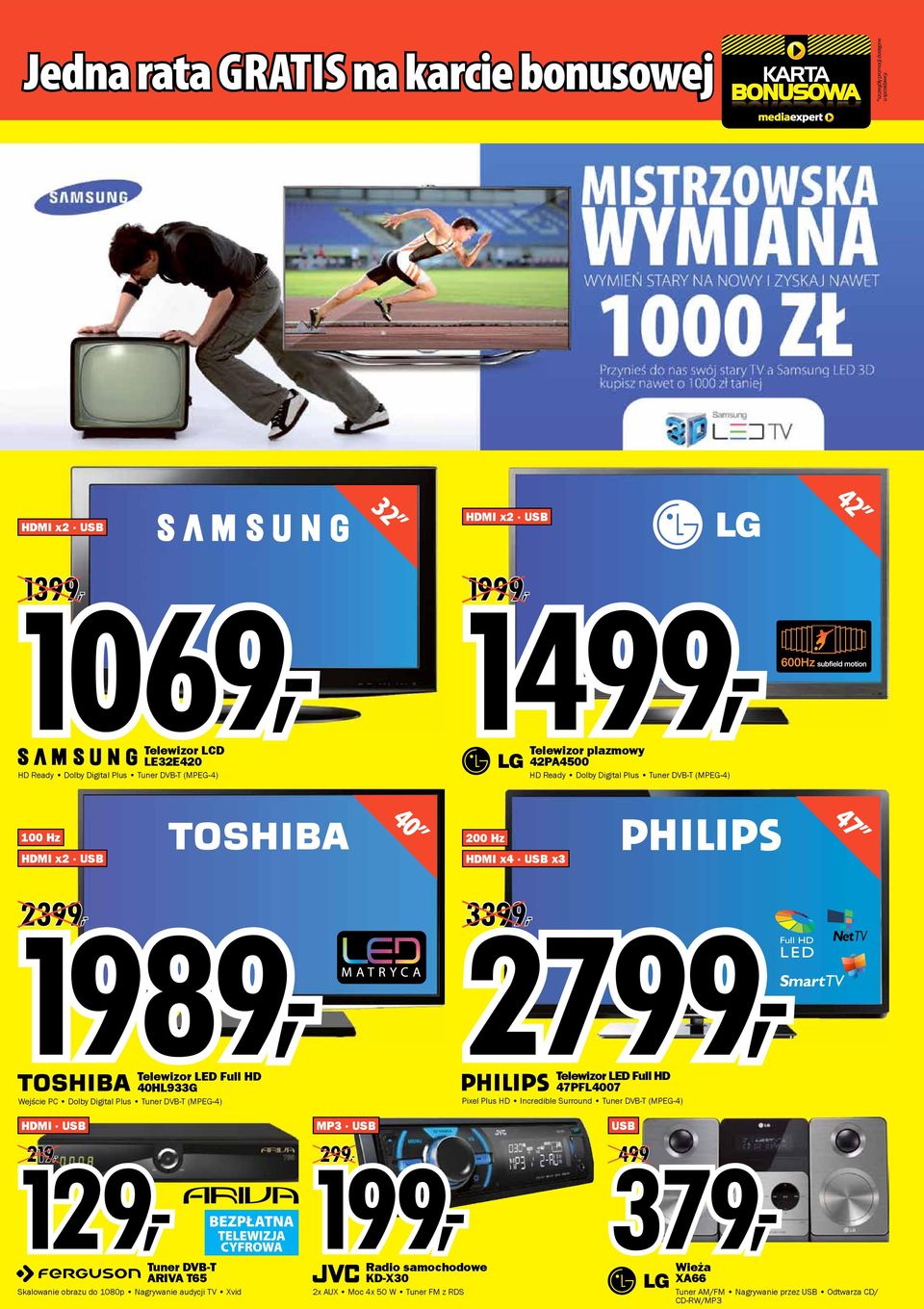 PC Dolby Digital Plus Tuner DVB-T (MPEG-4) Telewizor LED Full HD 47PFL4007 Pixel Plus HD Incredible Surround Tuner DVB-T (MPEG-4) HDMI USB 129, 219, BEZPŁATNA TELEWIZJA CYFROWA Tuner DVB-T ARIVA T65