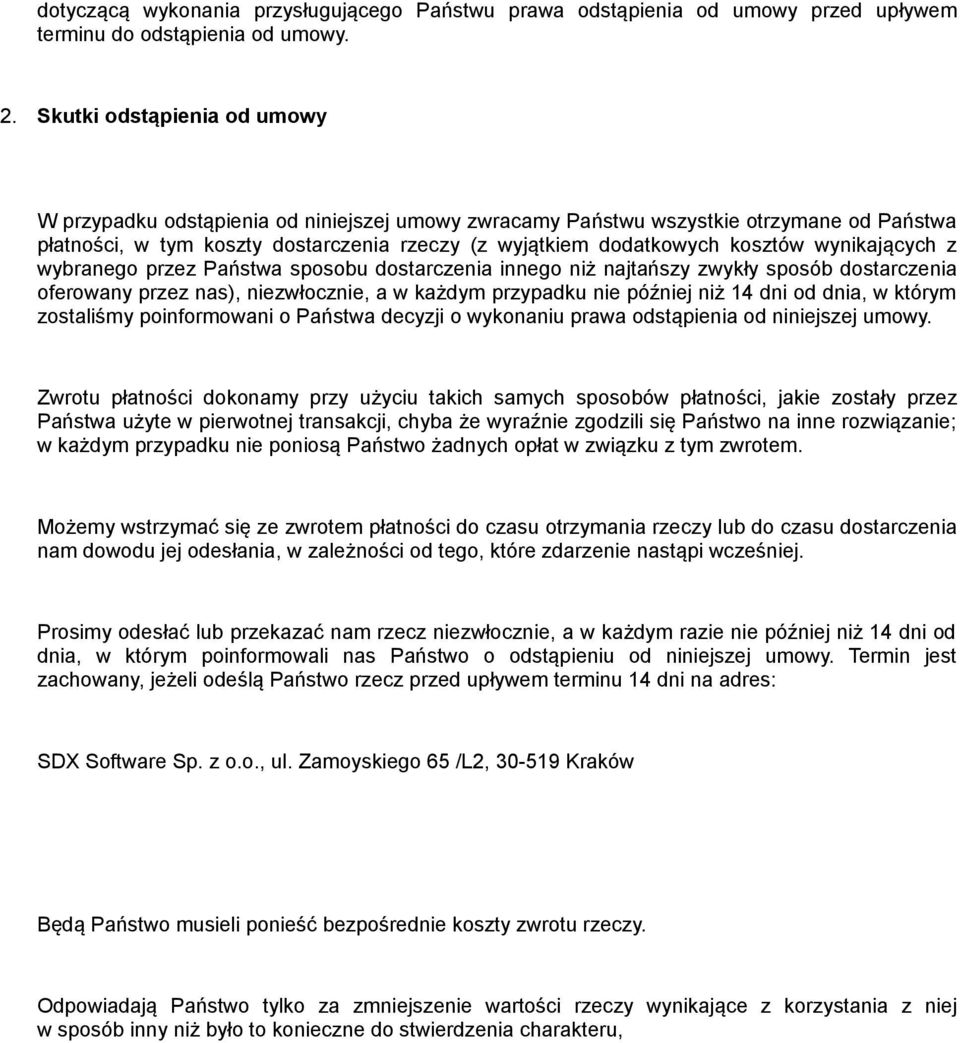 wynikających z wybranego przez Państwa sposobu dostarczenia innego niż najtańszy zwykły sposób dostarczenia oferowany przez nas), niezwłocznie, a w każdym przypadku nie później niż 14 dni od dnia, w