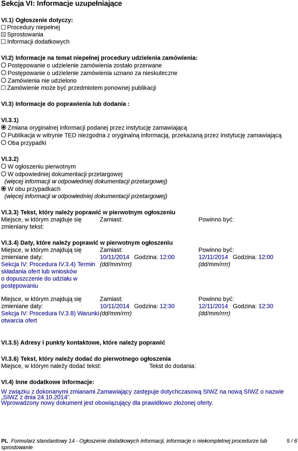 udzielono Zamówienie może być przedmiotem ponownej publikacji VI.3)