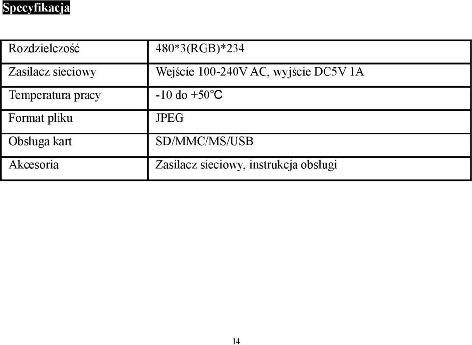 pliku Obsługa kart Akcesoria Wejście 100-240V AC,