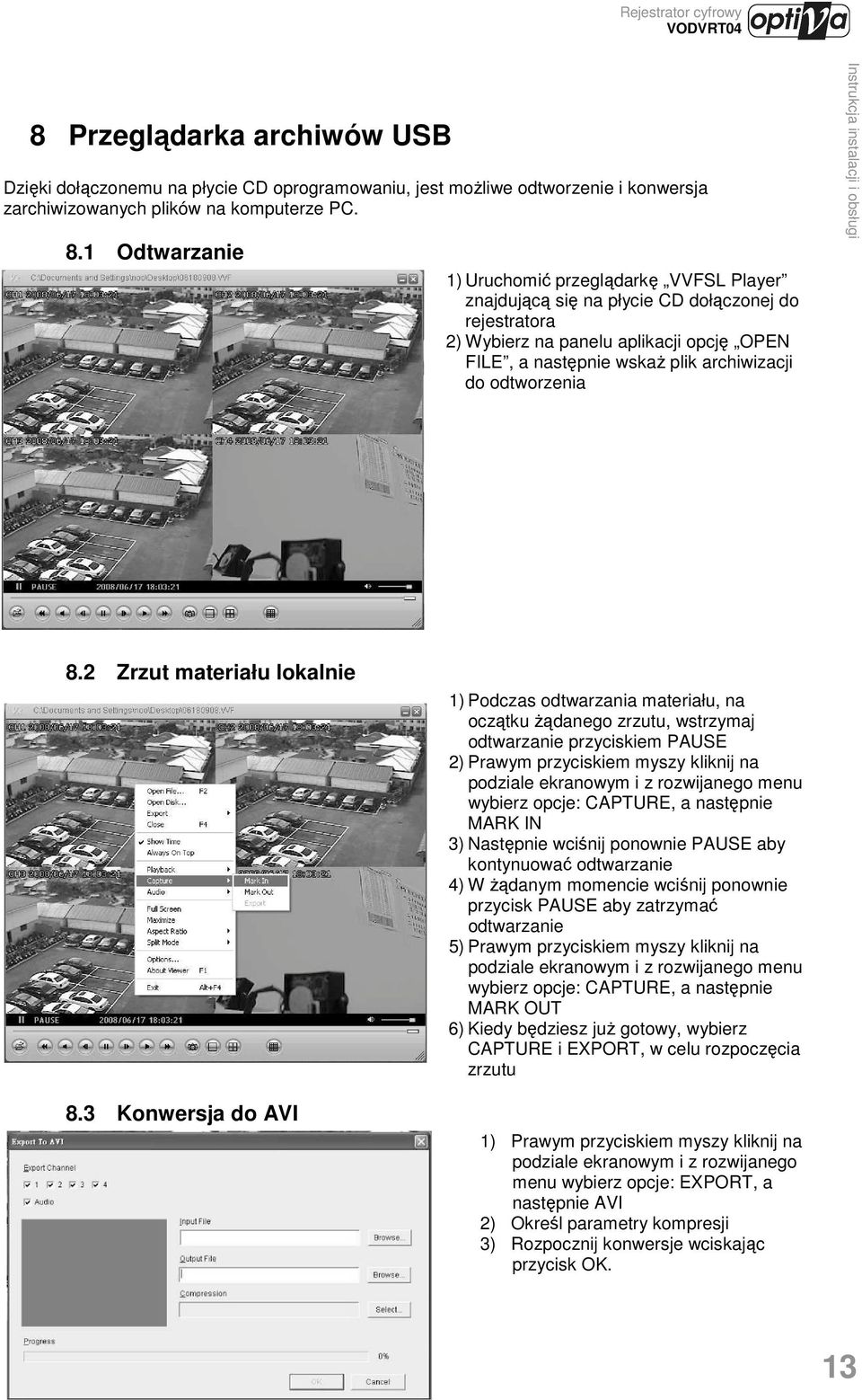 odtworzenia 8.2 Zrzut materiału lokalnie 8.