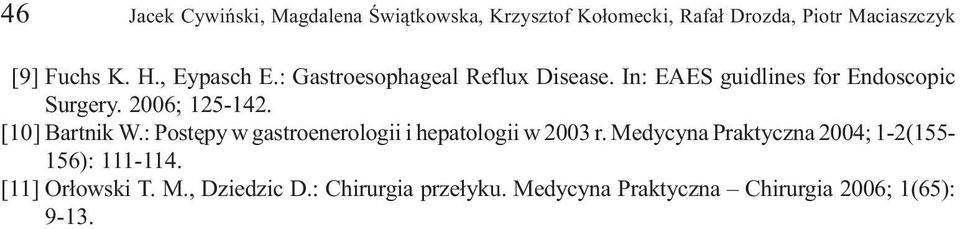 [10] Bartnik W.: Postêpy w gastroenerologii i hepatologii w 2003 r.