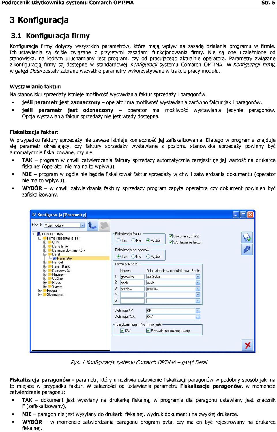 Parametry związane z konfiguracją firmy są dostępne w standardowej Konfiguracji systemu Comarch OPT!MA.
