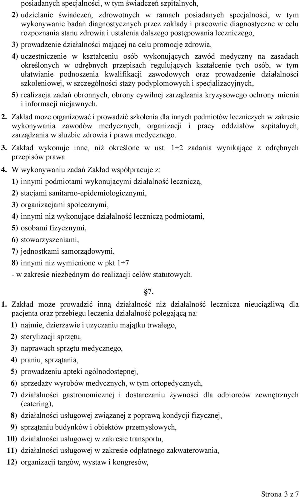 wykonujących zawód medyczny na zasadach określonych w odrębnych przepisach regulujących kształcenie tych osób, w tym ułatwianie podnoszenia kwalifikacji zawodowych oraz prowadzenie działalności