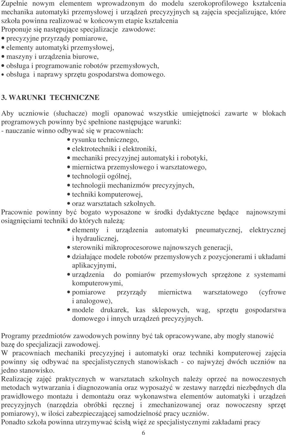 przemysłowych, obsługa i naprawy sprztu gospodarstwa domowego. 3.