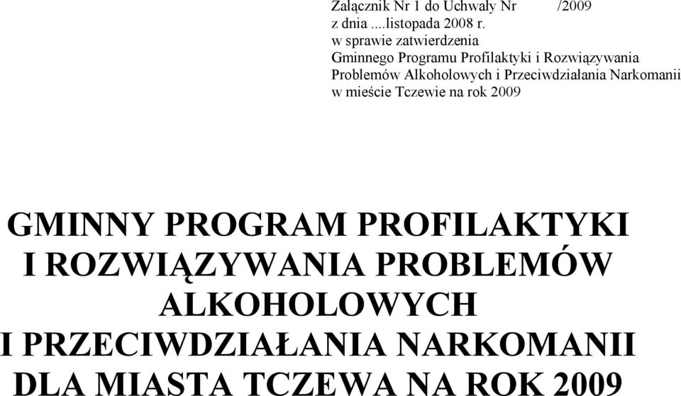 Alkoholowych i Przeciwdziałania Narkomanii w mieście Tczewie na rok 2009 GMINNY