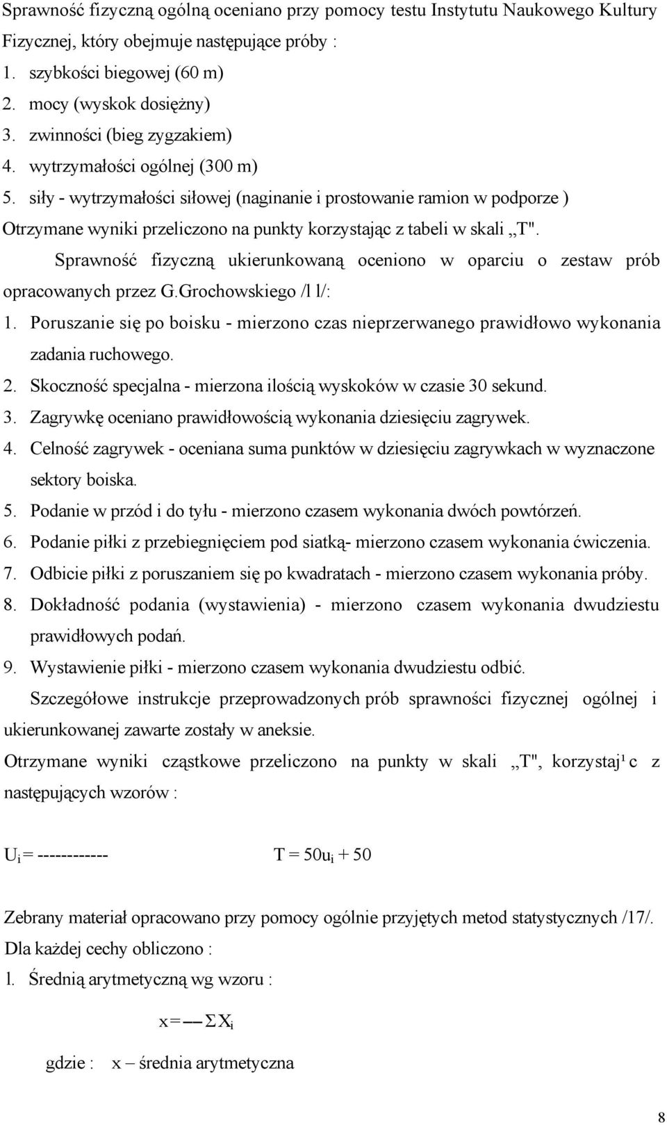 siły - wytrzymałości siłowej (naginanie i prostowanie ramion w podporze ) Otrzymane wyniki przeliczono na punkty korzystając z tabeli w skali T".
