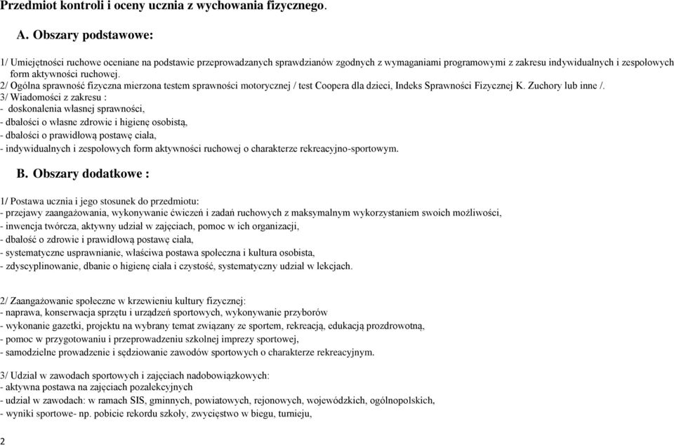 2/ Ogólna sprawność fizyczna mierzona testem sprawności motorycznej / test Coopera dla dzieci, Indeks Sprawności Fizycznej K. Zuchory lub inne /.