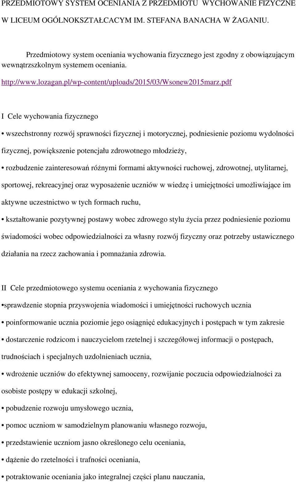 pdf I Cele wychowania fizycznego wszechstronny rozwój sprawności fizycznej i motorycznej, podniesienie poziomu wydolności fizycznej, powiększenie potencjału zdrowotnego młodzieży, rozbudzenie