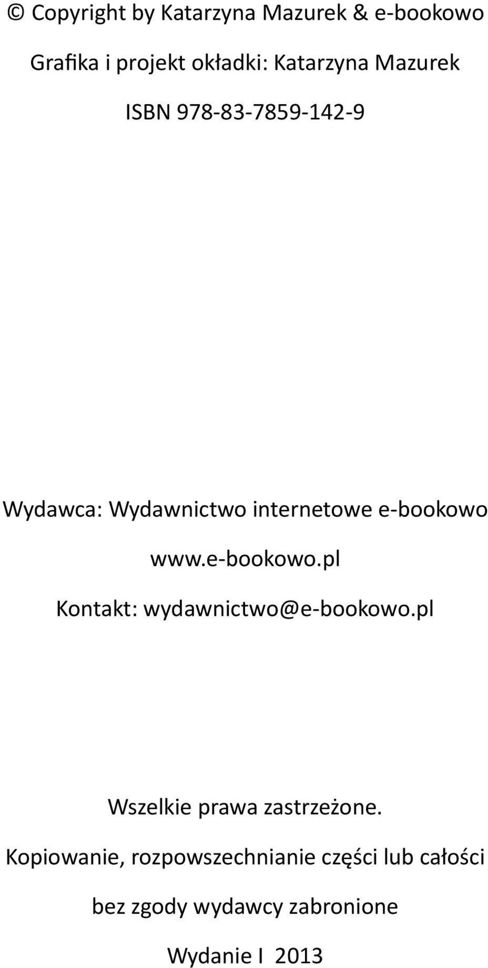 e-bookowo.pl Kontakt: wydawnictwo@e-bookowo.pl Wszelkie prawa zastrzeżone.