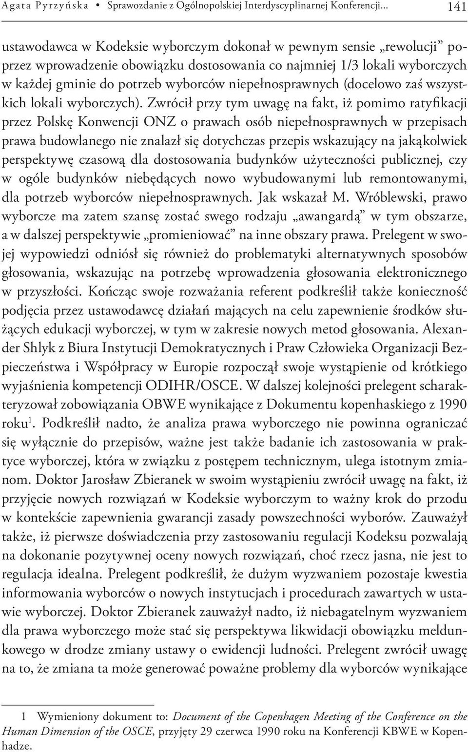 niepełnosprawnych (docelowo zaś wszystkich lokali wyborczych).