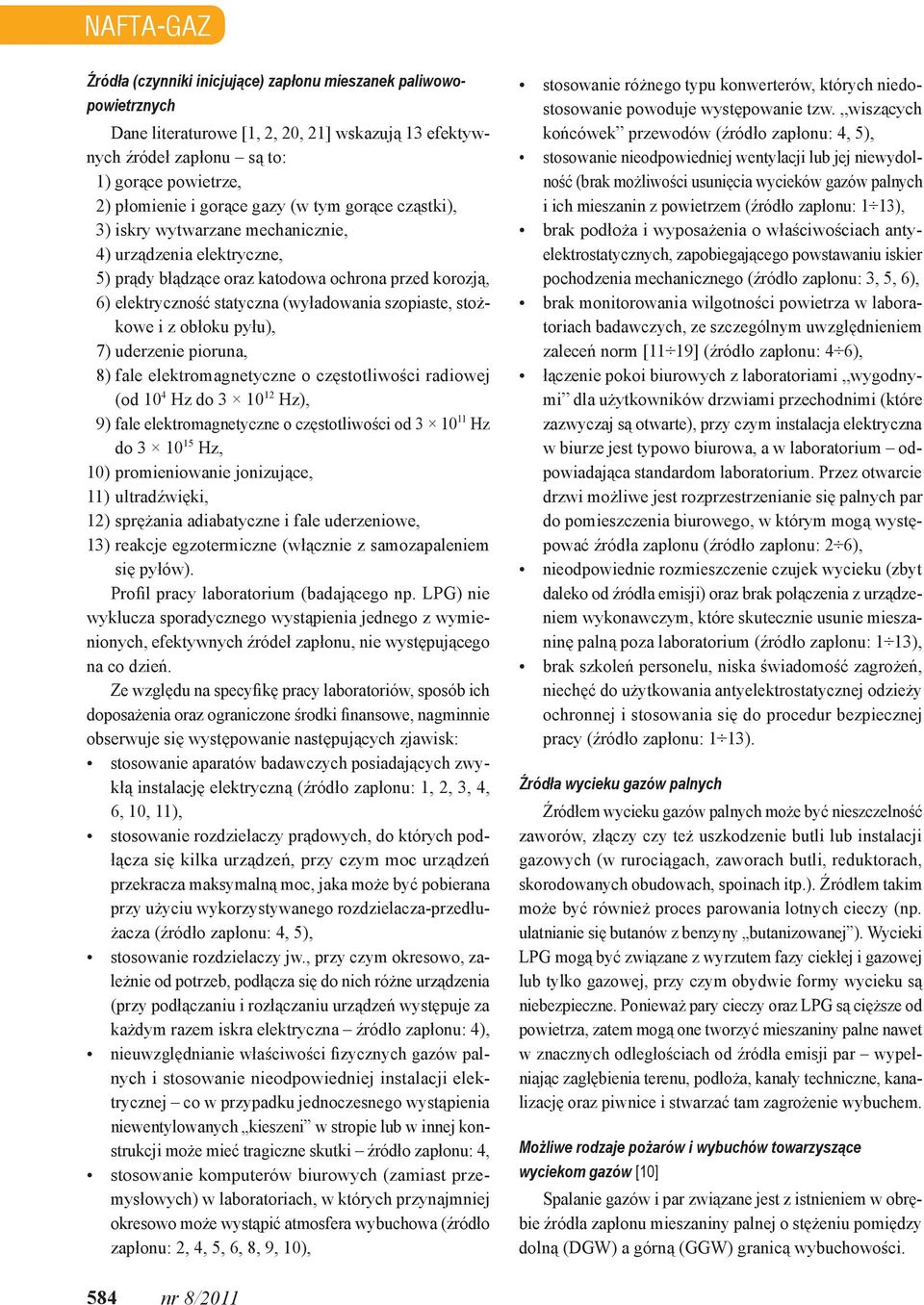 stożkowe i z obłoku pyłu), 7) uderzenie pioruna, 8) fale elektromagnetyczne o częstotliwości radiowej (od 10 4 Hz do 3 10 12 Hz), 9) fale elektromagnetyczne o częstotliwości od 3 10 11 Hz do 3 10 15