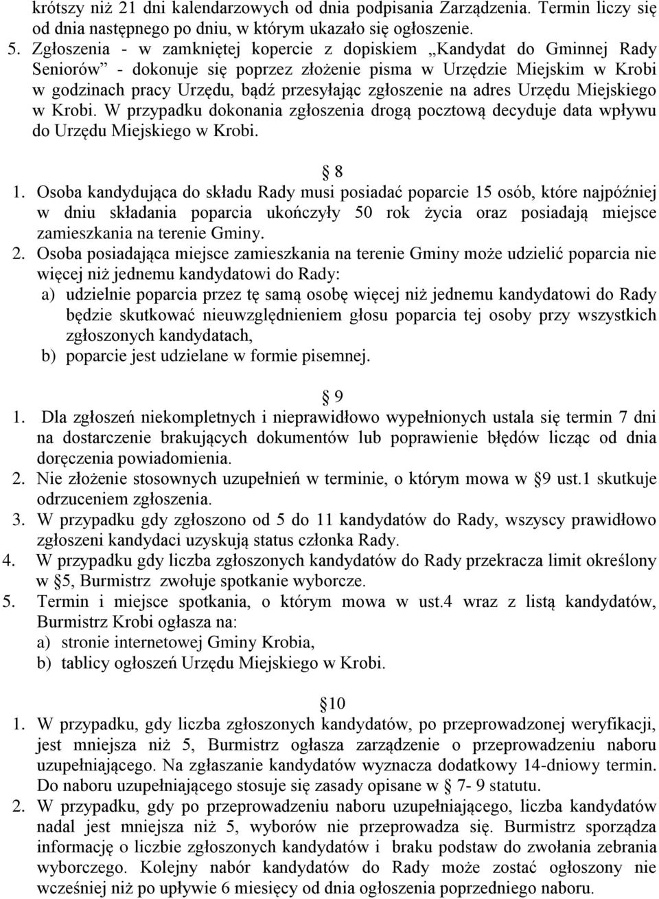 zgłoszenie na adres Urzędu Miejskiego w Krobi. W przypadku dokonania zgłoszenia drogą pocztową decyduje data wpływu do Urzędu Miejskiego w Krobi. 8 1.