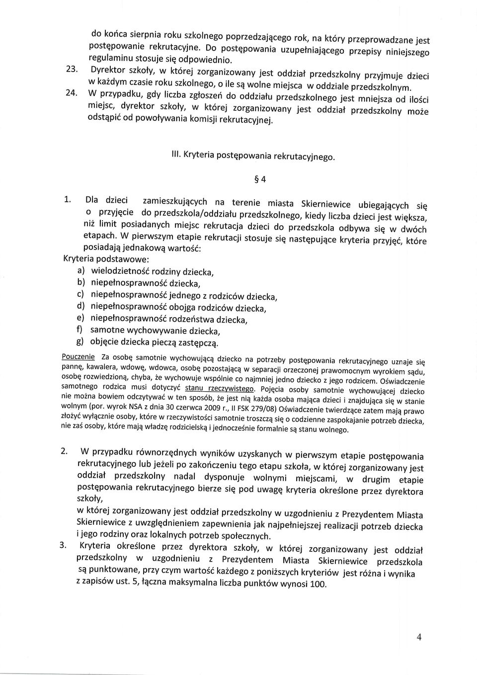 Dyrektor szkoly, w kt6rej zorganizowany jest oddziaf przedszkolny przyjmuje dzieci w ka2dym czasie roku szkolnego, o ile sq wolne miejsca w oddziale przedszkolnym.