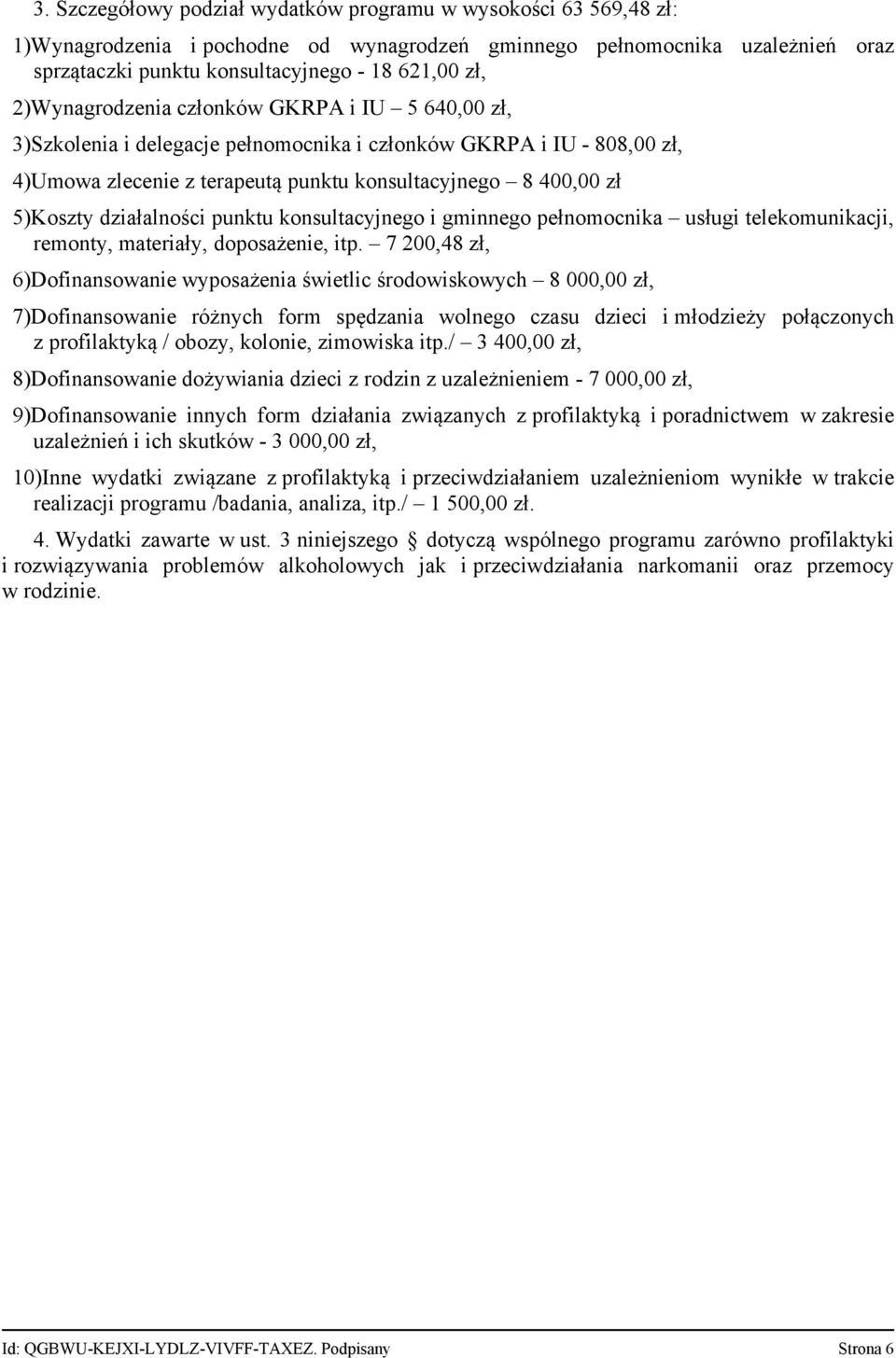 działalności punktu konsultacyjnego i gminnego pełnomocnika usługi telekomunikacji, remonty, materiały, doposażenie, itp.