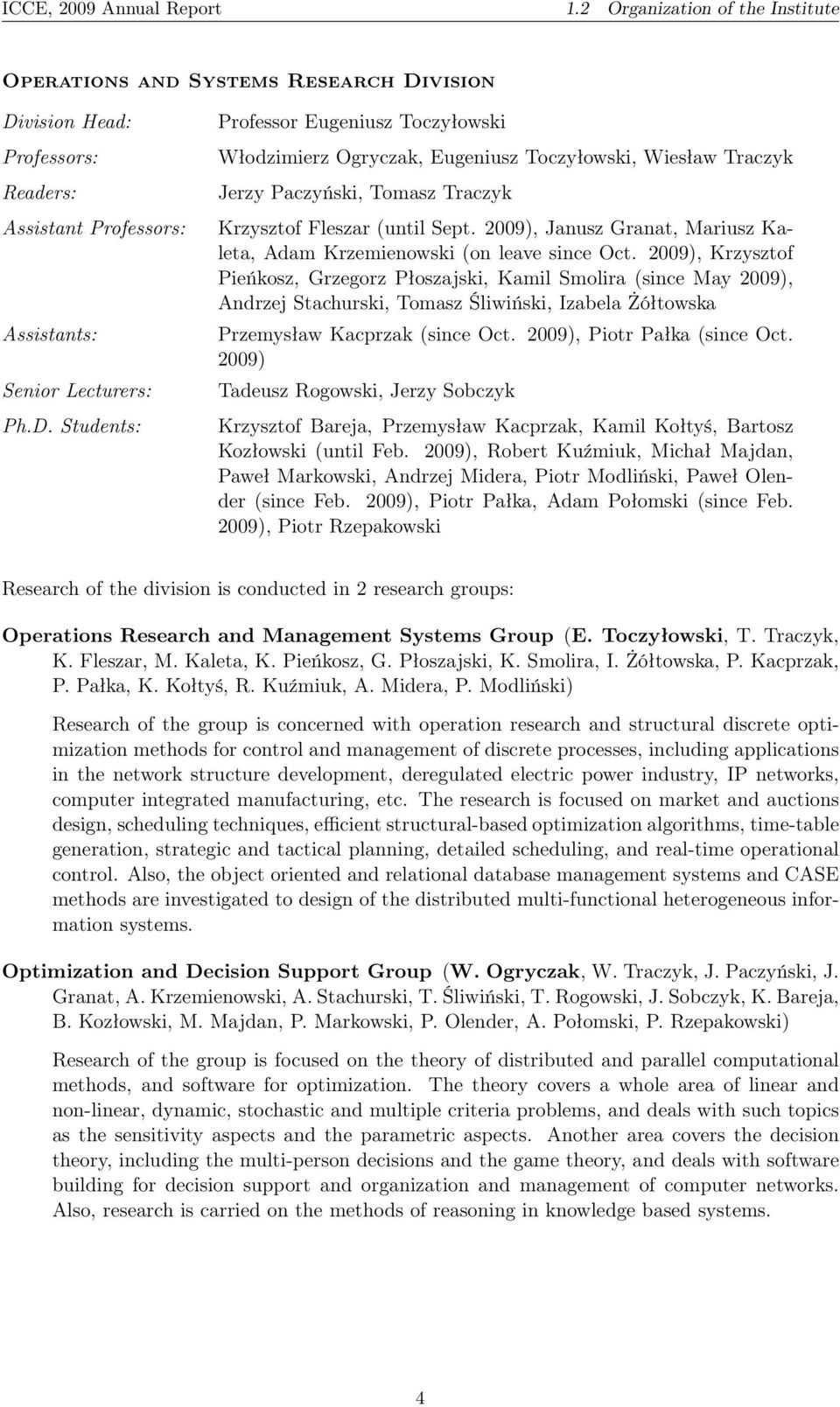 2009), Janusz Granat, Mariusz Kaleta, Adam Krzemienowski (on leave since Oct.