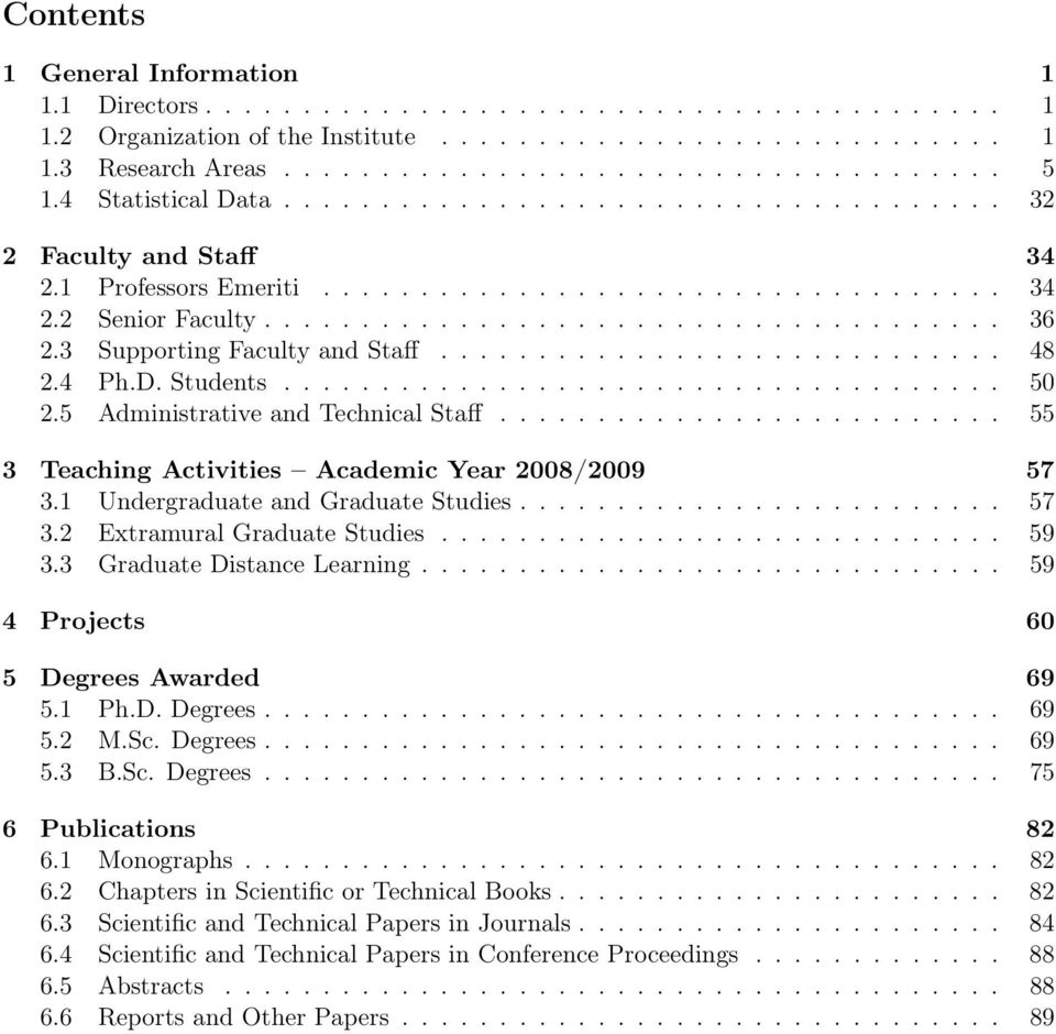 3 Supporting Faculty and Staff............................. 48 2.4 Ph.D. Students..................................... 50 2.5 Administrative and Technical Staff.
