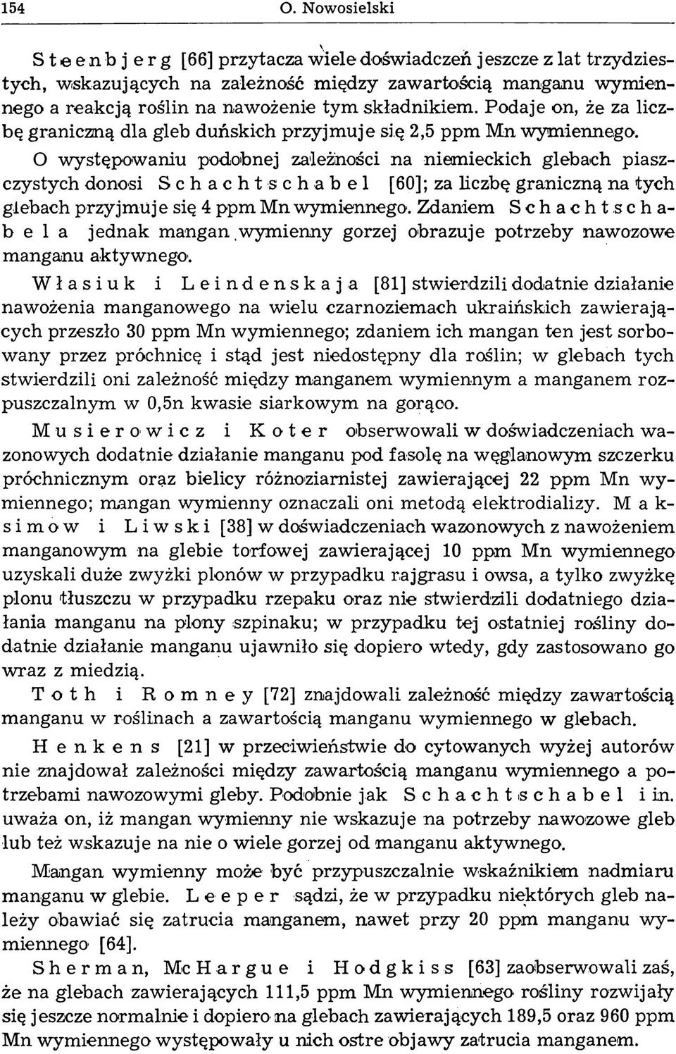Podaje on, że za liczbę graniczną dla gleb duńskich przyjmuje się 2,5 ppm Mn wymiennego.