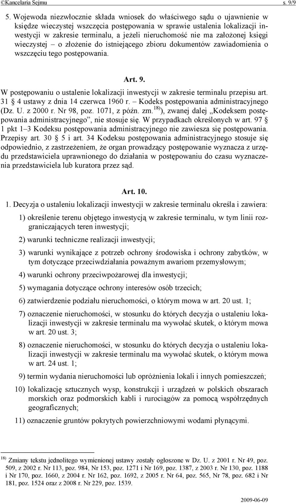 nie ma założonej księgi wieczystej o złożenie do istniejącego zbioru dokumentów zawiadomienia o wszczęciu tego postępowania. Art. 9.