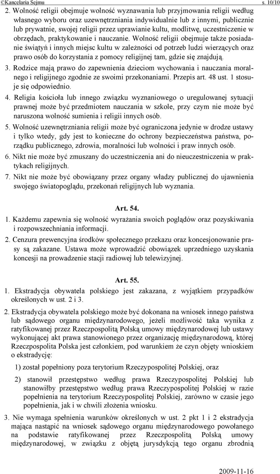 kultu, modlitwę, uczestniczenie w obrzędach, praktykowanie i nauczanie.