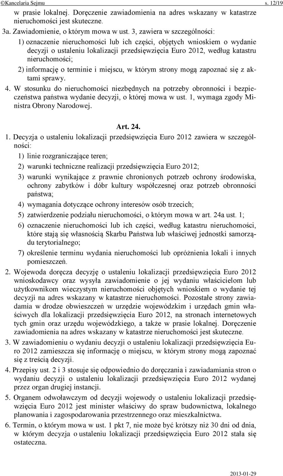 informację o terminie i miejscu, w którym strony mogą zapoznać się z aktami sprawy. 4.