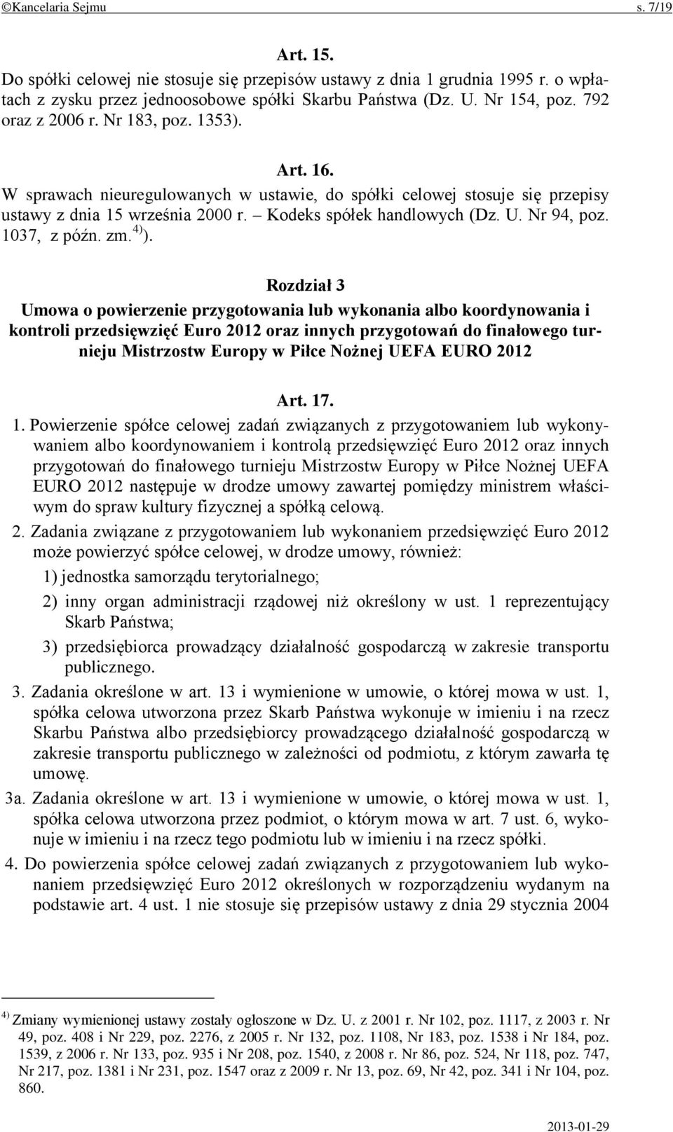 Nr 94, poz. 1037, z późn. zm. 4) ).