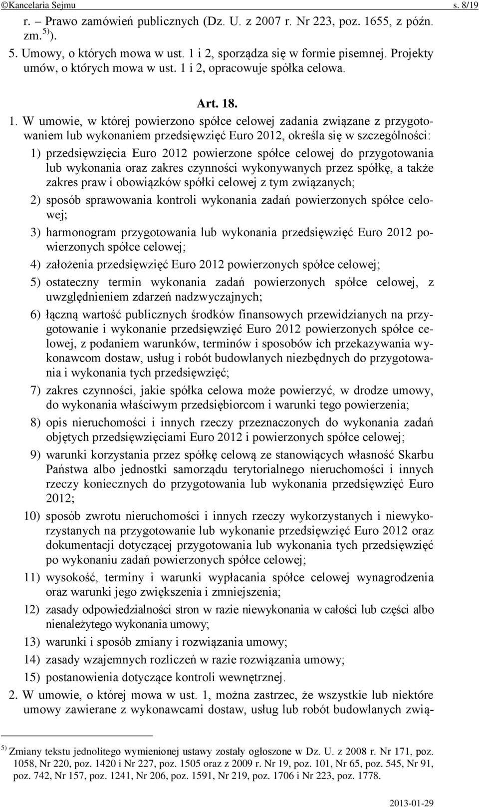 i 2, opracowuje spółka celowa. Art. 18