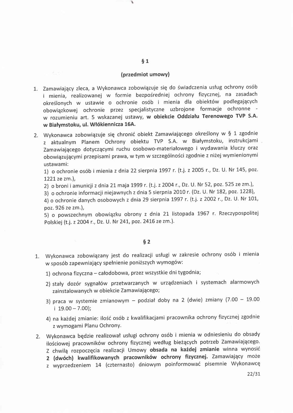 mienia dla obiekt6w podlegajqcych obowiqzkowej ochronie przez specjalistyczne uzbrojone formacje ochronne w rozumieniu art. 5 wskazanej ustawy, w obiekcie Oddziafu Terenowego TVP S.A.