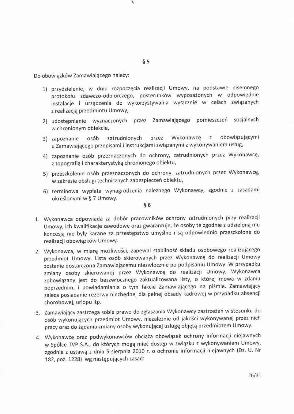 zapoznanie os6b zatrudnionych przez WykonawcQ z obowiqzujqcymi u Zamawiajqcego przepisami i instrukcjami zwiqzanymi z wykonywaniem ustug, 4l zapoznanie os6b przeznaczonych do ochrony, zatrudnionych