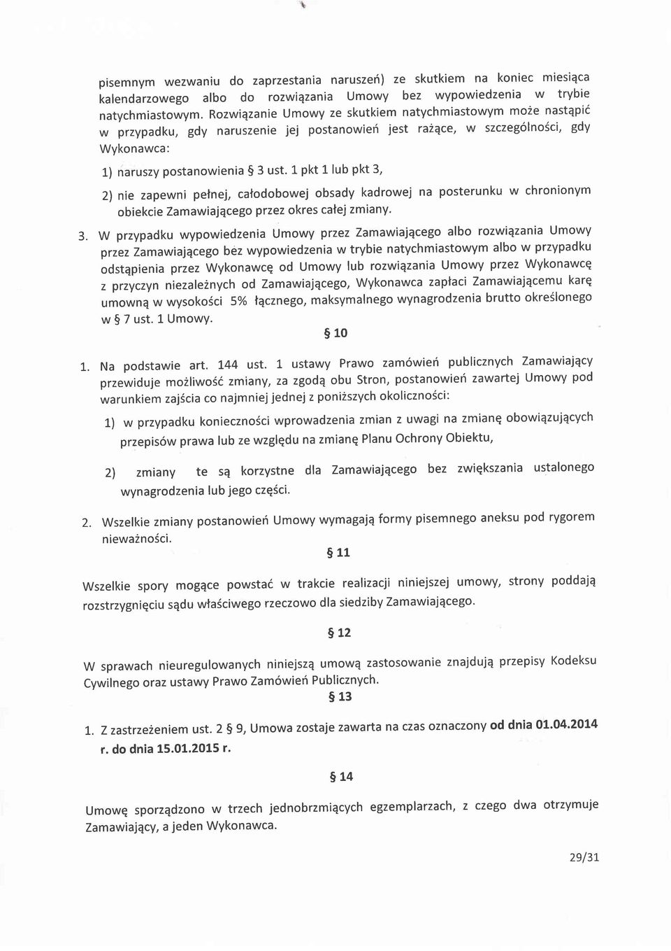 1 pkt 1 lub pkt 3, 2) nie zapewni petnej, catodobowej obsady kadrowej na posterunku w chronionym obiekcie Zamawiajqce3o przez okres catej zmiany' 3.