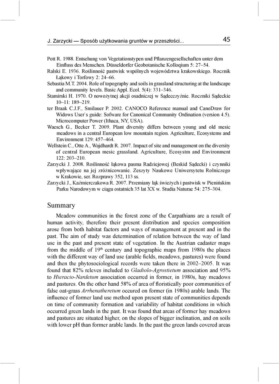 Role of topography and soils in grassland structuring at the landscape and community levels. Basic Appl. Ecol. 5(4): 331 346. Stamirski H. 1970. O nowożytnej akcji osadniczej w Sądecczyźnie.