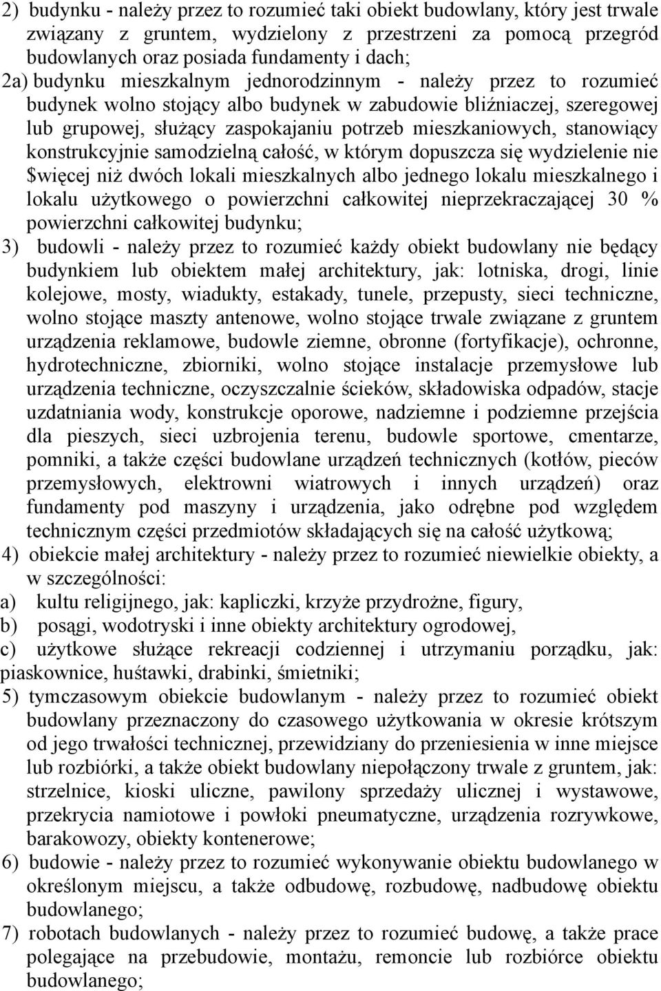 konstrukcyjnie samodzielną całość, w którym dopuszcza się wydzielenie nie $więcej niż dwóch lokali mieszkalnych albo jednego lokalu mieszkalnego i lokalu użytkowego o powierzchni całkowitej