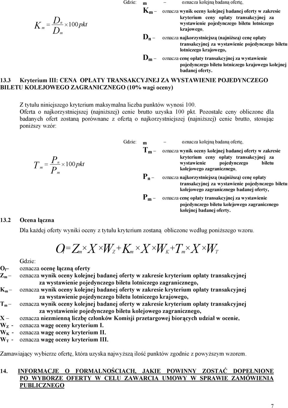 pojedynczego biletu lotniczego krajowego kolejnej badanej oferty. 13.