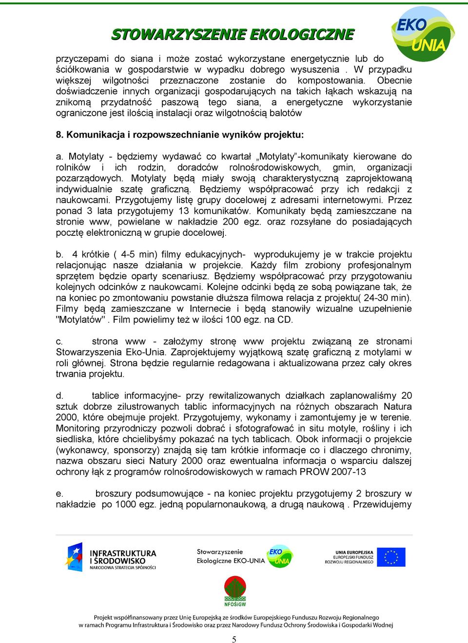 wilgotnością balotów 8. Komunikacja i rozpowszechnianie wyników projektu: a.