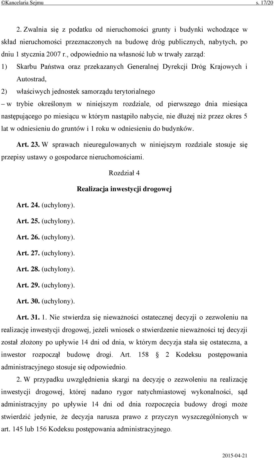 w niniejszym rozdziale, od pierwszego dnia miesiąca następującego po miesiącu w którym nastąpiło nabycie, nie dłużej niż przez okres 5 lat w odniesieniu do gruntów i 1 roku w odniesieniu do budynków.