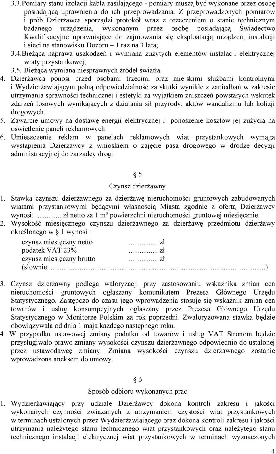 do zajmowania się eksploatacją urządzeń, instalacji i sieci na stanowisku Dozoru 1 raz na 3 lata; 3.4.